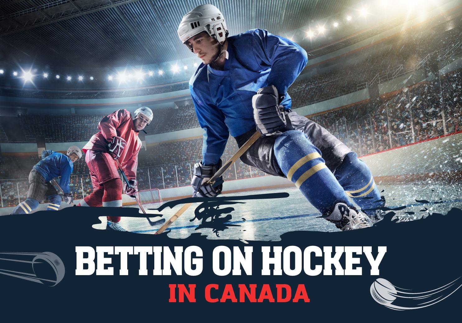 The Ultimate Guide to Betting on Hockey in Canada